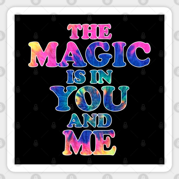 The Magic is in You and Me Fantasy Motivational Magical Retro Design Sticker by Joaddo